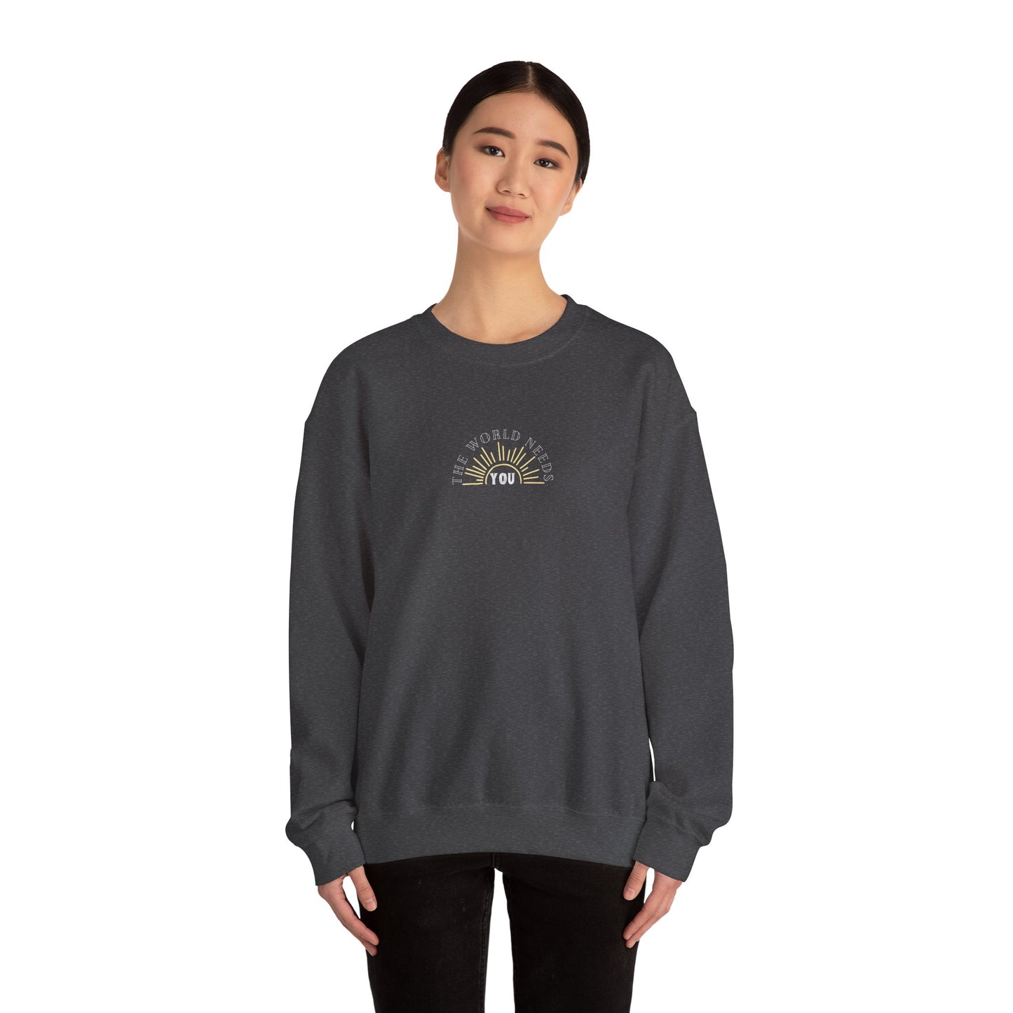 The World Needs You Unisex Sweatshirt