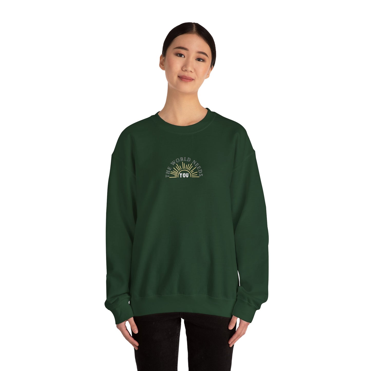 The World Needs You Unisex Sweatshirt