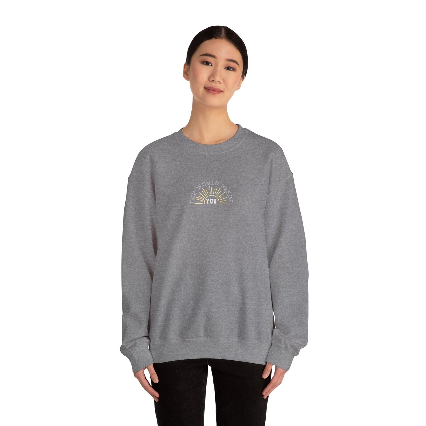 The World Needs You Unisex Sweatshirt