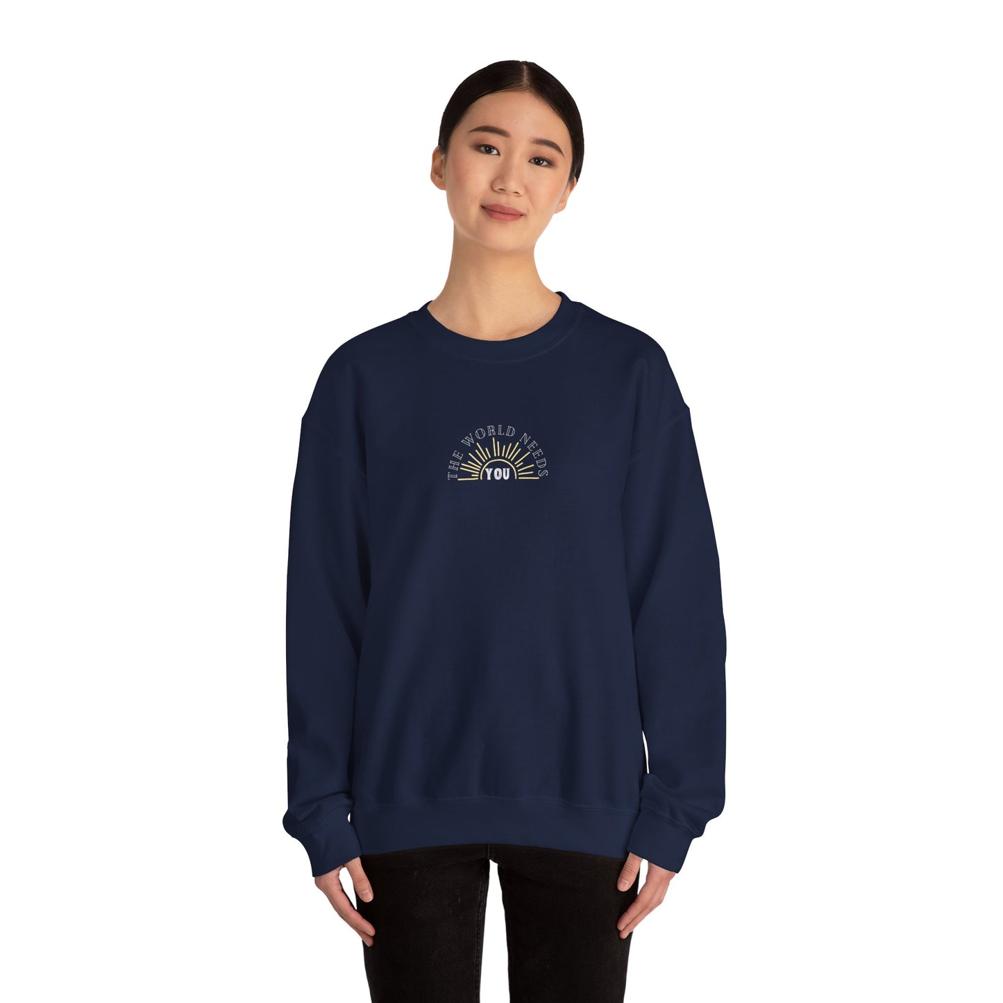 The World Needs You Unisex Sweatshirt